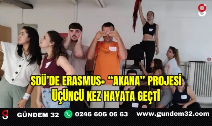 SDÜ’de Erasmus+ “AKANA” Projesi Üçüncü Kez Hayata Geçti