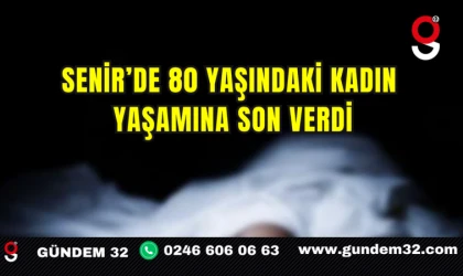 Senir’de 80 Yaşındaki Kadın Yaşamına Son Verdi