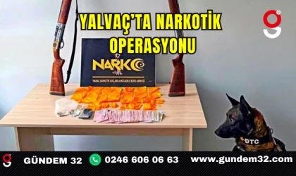 Yalvaç’ta Narkotik Operasyonu