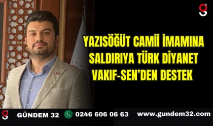 Yazısöğüt Camii İmamına Saldırıya Türk Diyanet Vakıf-Sen’den Destek