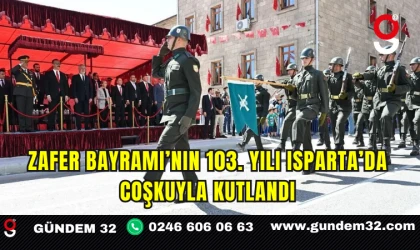 Zafer Bayramı’nın 103. Yılı Isparta’da Coşkuyla Kutlandı