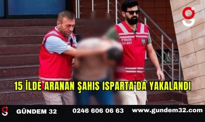 15 ilde aranan şahıs Isparta’da yakalandı