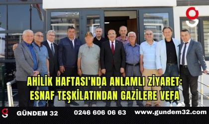 Ahilik Haftası'nda Anlamlı Ziyaret: Esnaf Teşkilatından Gazilere Vefa