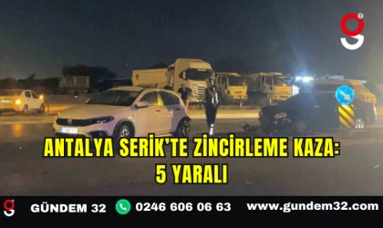 Antalya Serik’te Zincirleme Kaza: 5 Yaralı