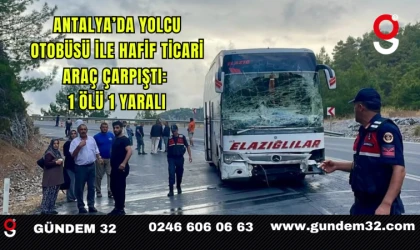 Antalya’da Yolcu Otobüsü ile Hafif Ticari Araç Çarpıştı: 1 Ölü, 1 Yaralı
