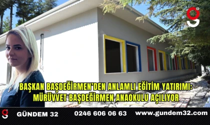 Başkan Başdeğirmen’den Anlamlı Eğitim Yatırımı: Mürüvvet Başdeğirmen Anaokulu Açılıyor