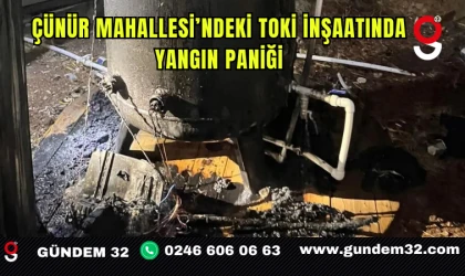 Çünür Mahallesi’ndeki TOKİ inşaatında yangın paniği