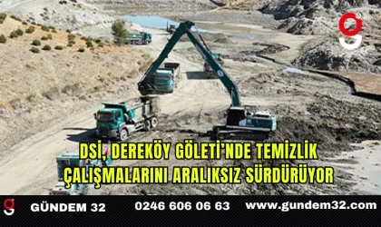 DSİ, Dereköy Göleti’nde Temizlik Çalışmalarını Aralıksız Sürdürüyor