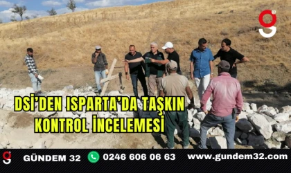 DSİ’den Isparta’da Taşkın Kontrol İncelemesi