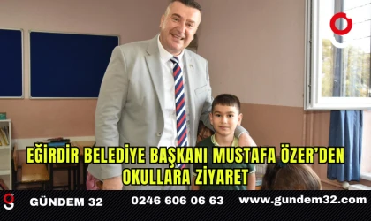 Eğirdir Belediye Başkanı Mustafa Özer’den okullara ziyaret