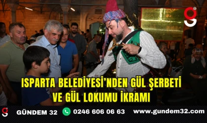 Isparta Belediyesi’nden gül şerbeti ve gül lokumu ikramı