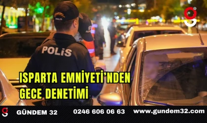 Isparta Emniyeti’nden Gece Denetimi