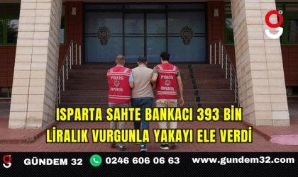 Isparta Sahte Bankacı 393 Bin Liralık Vurgunla Yakayı Ele Verdi
