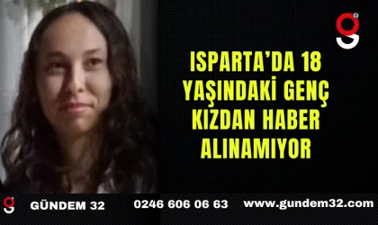 Isparta’da 18 Yaşındaki Genç Kızdan Haber Alınamıyor