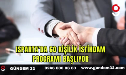 Isparta’da 60 kişilik istihdam programı başlıyor