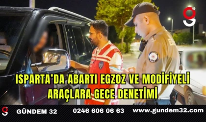 Isparta’da Abartı Egzoz ve Modifiyeli Araçlara Gece Denetimi
