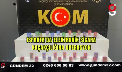 Isparta’da Elektronik Sigara Kaçakçılığına Operasyon