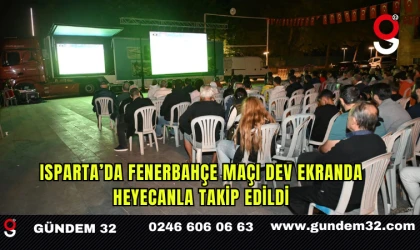 Isparta’da Fenerbahçe Maçı Dev Ekranda Heyecanla Takip Edildi