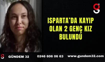 Isparta’da Kayıp Olan 2 Genç Kız Bulundu