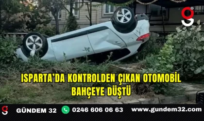 Isparta’da Kontrolden Çıkan Otomobil Bahçeye Düştü