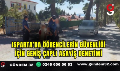Isparta’da Öğrencilerin Güvenliği İçin Geniş Çaplı Asayiş Denetimi