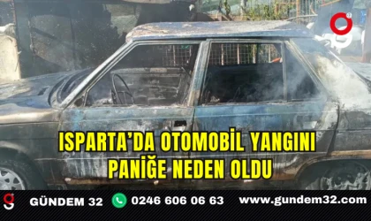 Isparta’da Otomobil Yangını Paniğe Neden Oldu