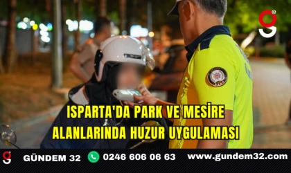 Isparta'da Park ve Mesire Alanlarında Huzur Uygulaması