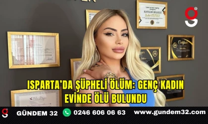 Isparta’da Şüpheli Ölüm: Genç Kadın Evinde Ölü Bulundu