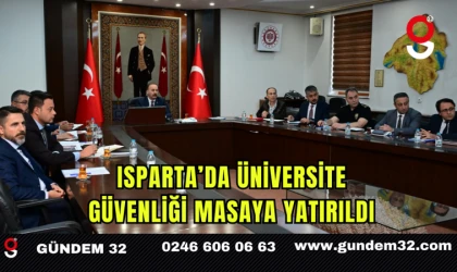 Isparta’da Üniversite Güvenliği Masaya Yatırıldı
