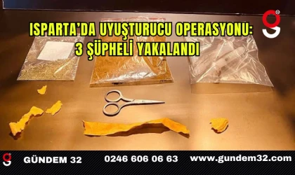 Isparta’da uyuşturucu operasyonu: 3 şüpheli yakalandı