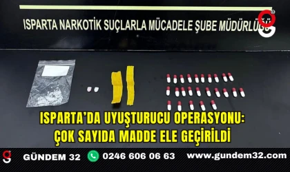 Isparta’da Uyuşturucu Operasyonu: Çok Sayıda Madde Ele Geçirildi