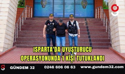 Isparta'da Uyuşturucu Operasyonunda 1 Kişi Tutuklandı