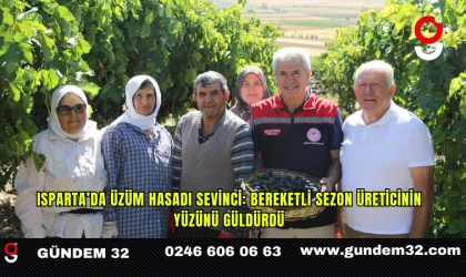 Isparta’da Üzüm Hasadı Sevinci: Bereketli Sezon Üreticinin Yüzünü Güldürdü
