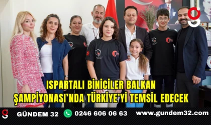 Ispartalı biniciler Balkan Şampiyonası’nda Türkiye’yi temsil edecek