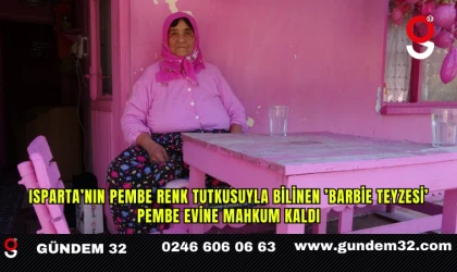 Isparta’nın pembe renk tutkusuyla bilinen ’Barbie Teyzesi’ pembe evine mahkum kaldı