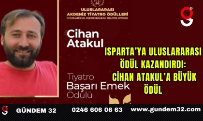 Isparta’ya Uluslararası Ödül Kazandırdı: Cihan Atakul’a Büyük Ödül