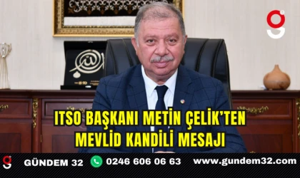 ITSO Başkanı Metin Çelik’ten Mevlid Kandili Mesajı