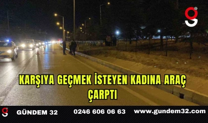 Karşıya geçmek isteyen kadına araç çarptı