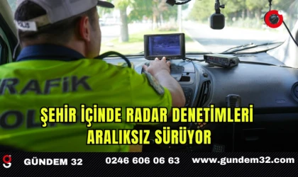 Şehir İçinde Radar Denetimleri Aralıksız Sürüyor