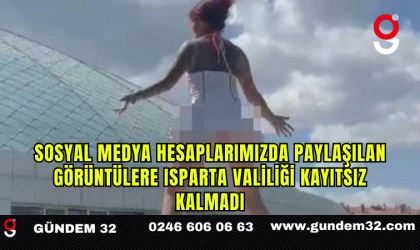 Sosyal medya hesaplarımızda paylaşılan görüntülere Isparta Valiliği kayıtsız kalmadı