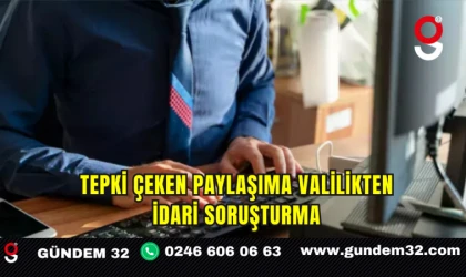 Tepki Çeken Paylaşıma Valilikten İdari Soruşturma