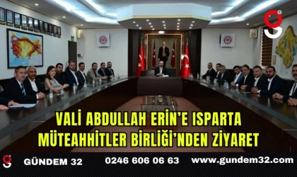 Vali Abdullah Erin’e Isparta Müteahhitler Birliği’nden Ziyaret