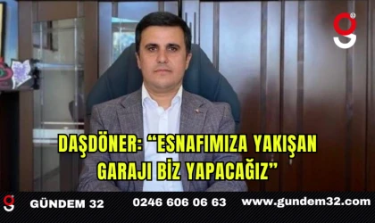 Daşdöner: “Esnafımıza Yakışan Garajı Biz Yapacağız”