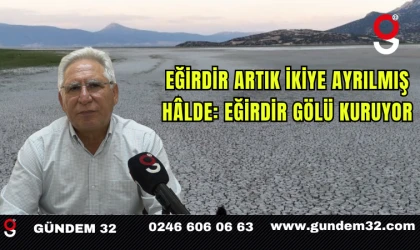 Eğirdir Artık İkiye Ayrılmış Hâlde: Eğirdir Gölü Kuruyor