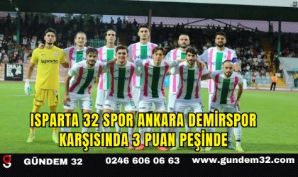 Isparta 32 Spor Ankara Demirspor Karşısında 3 Puan Peşinde