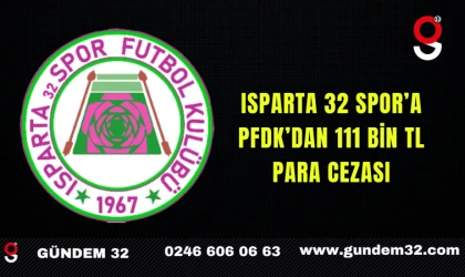 Isparta 32 Spor’a PFDK’dan 111 Bin TL Para Cezası
