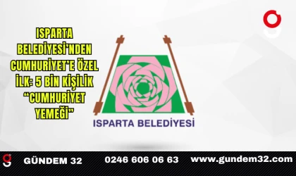 Isparta Belediyesi’nden Cumhuriyet’e Özel İlk: 5 Bin Kişilik “Cumhuriyet Yemeği”