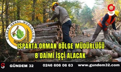 Isparta Orman Bölge Müdürlüğü 8 Daimi İşçi Alacak