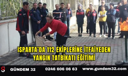 Isparta’da 112 Ekiplerine İtfaiyeden Yangın Tatbikatı Eğitimi