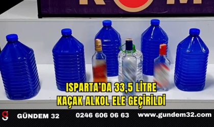 Isparta’da 33,5 Litre Kaçak Alkol Ele Geçirildi